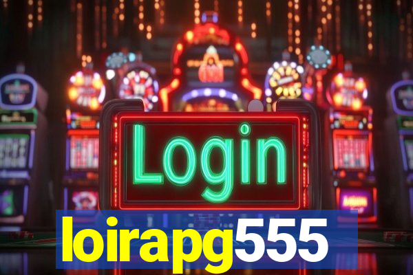 loirapg555