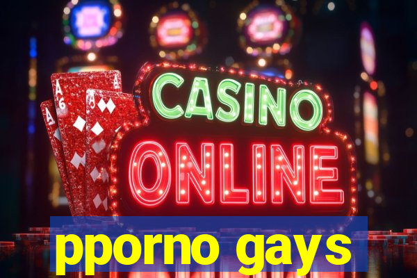 pporno gays