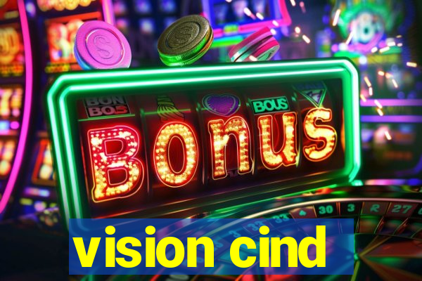 vision cind