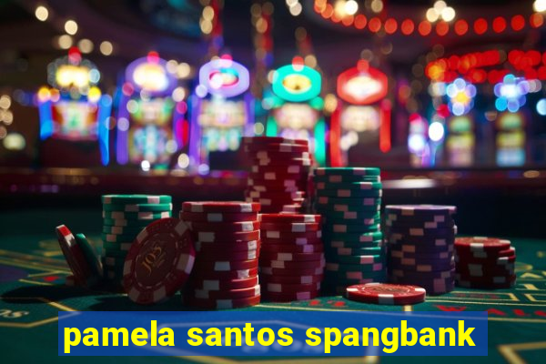 pamela santos spangbank