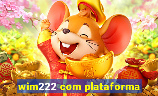 wim222 com plataforma