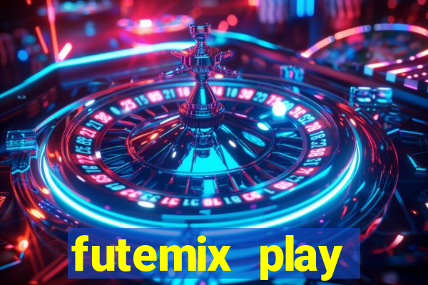 futemix play futebol ao vivo