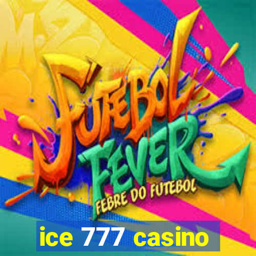 ice 777 casino