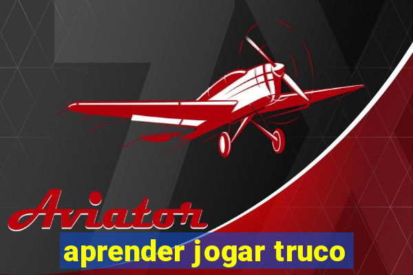 aprender jogar truco