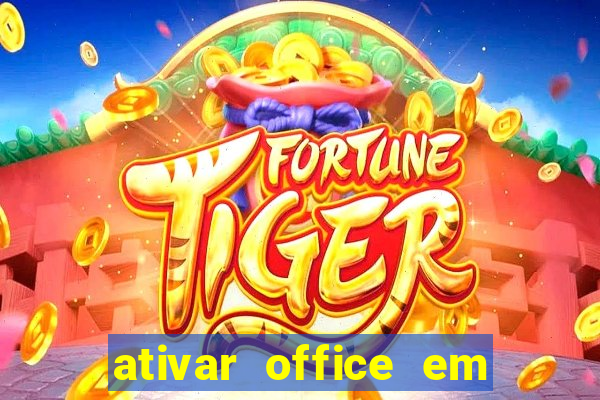 ativar office em 30 segundos