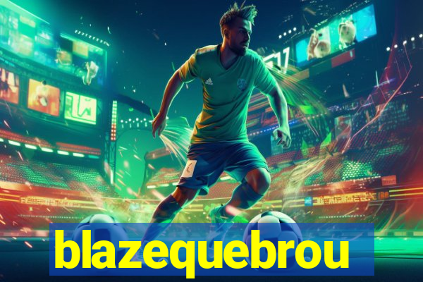 blazequebrou