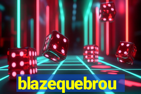 blazequebrou