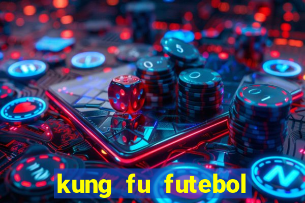 kung fu futebol clube download