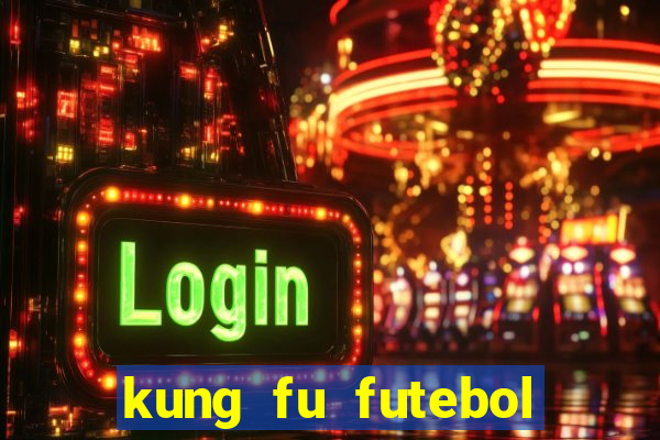 kung fu futebol clube download