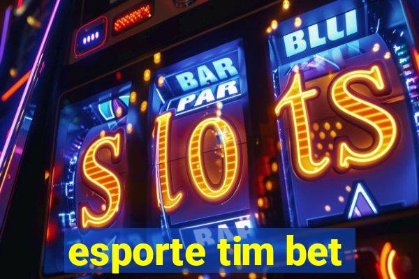 esporte tim bet