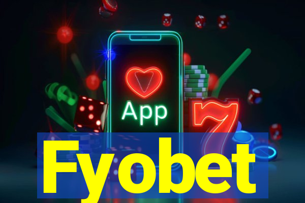 Fyobet