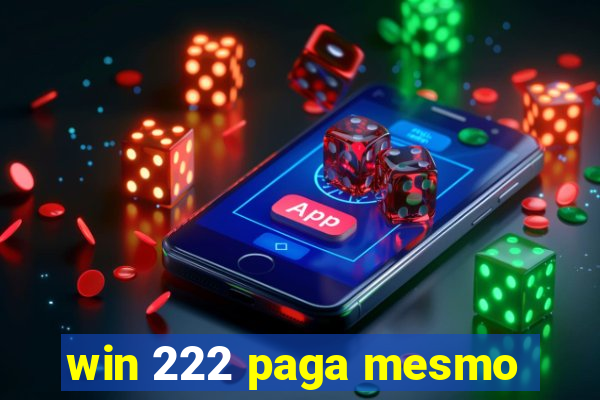 win 222 paga mesmo