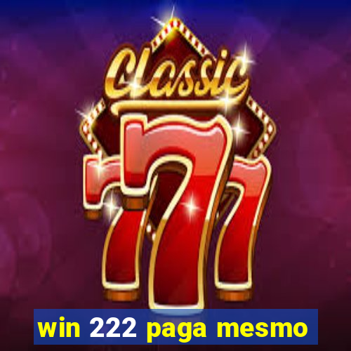 win 222 paga mesmo