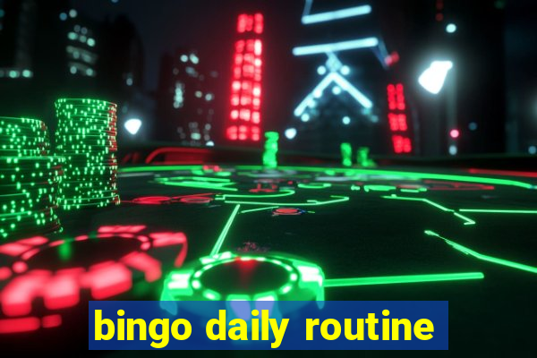 bingo daily routine