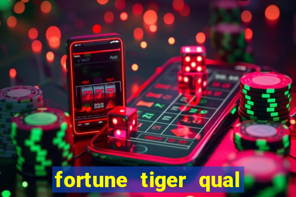 fortune tiger qual a melhor plataforma