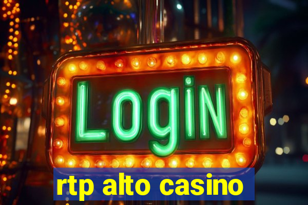 rtp alto casino