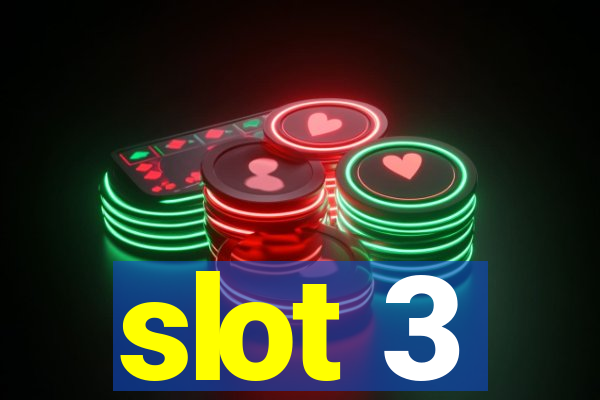 slot 3