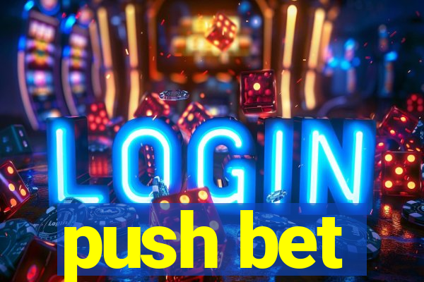 push bet