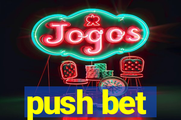 push bet