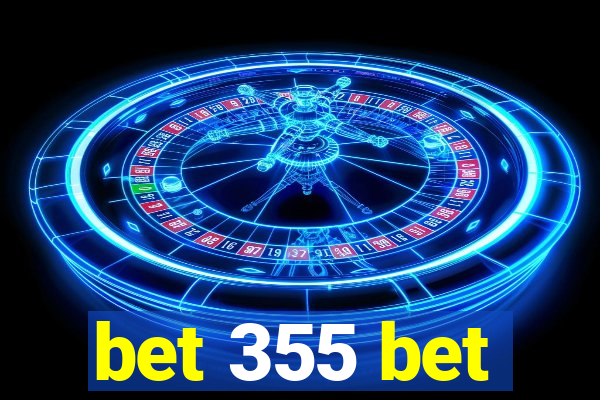 bet 355 bet