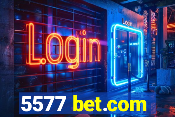 5577 bet.com