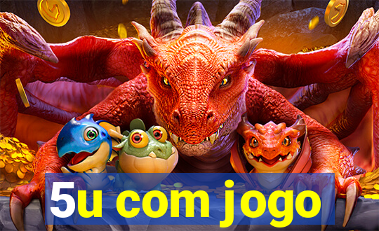 5u com jogo