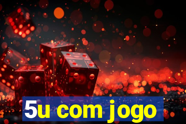 5u com jogo