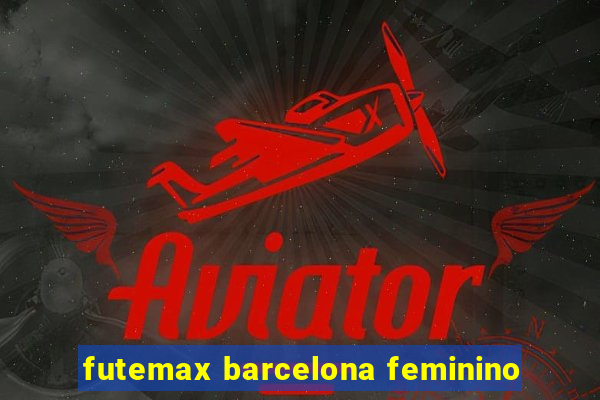 futemax barcelona feminino