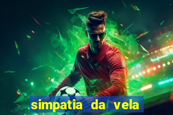 simpatia da vela para afastar rival