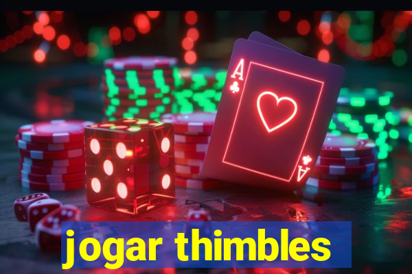 jogar thimbles