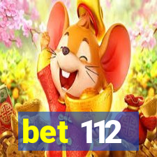 bet 112