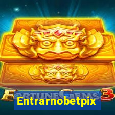 Entrarnobetpix