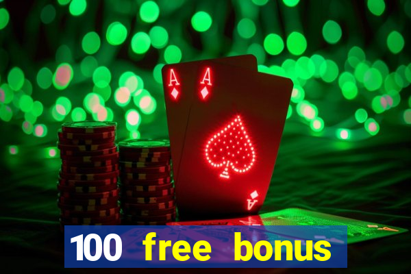 100 free bonus casino no deposit