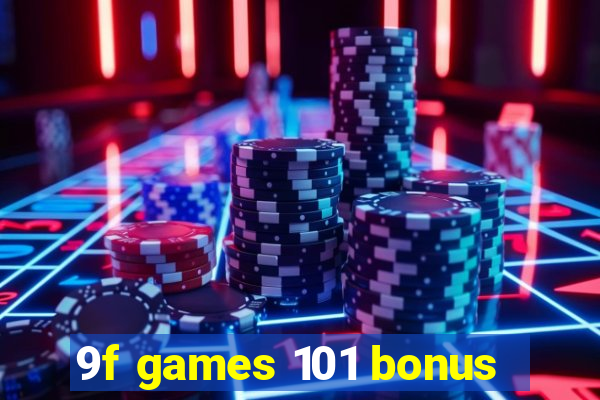 9f games 101 bonus