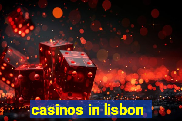 casinos in lisbon