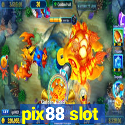 pix88 slot