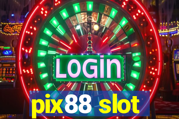 pix88 slot