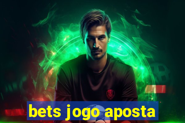 bets jogo aposta