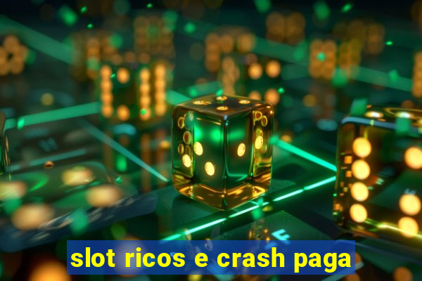 slot ricos e crash paga