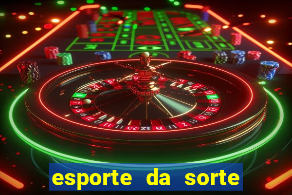 esporte da sorte vai de bet