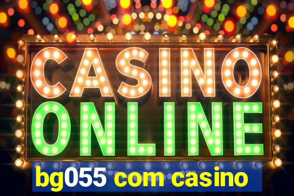 bg055 com casino