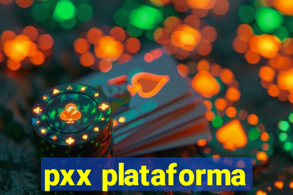 pxx plataforma