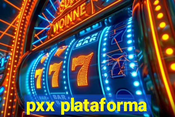 pxx plataforma