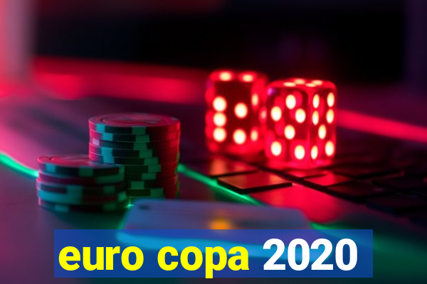 euro copa 2020