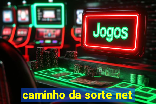 caminho da sorte net