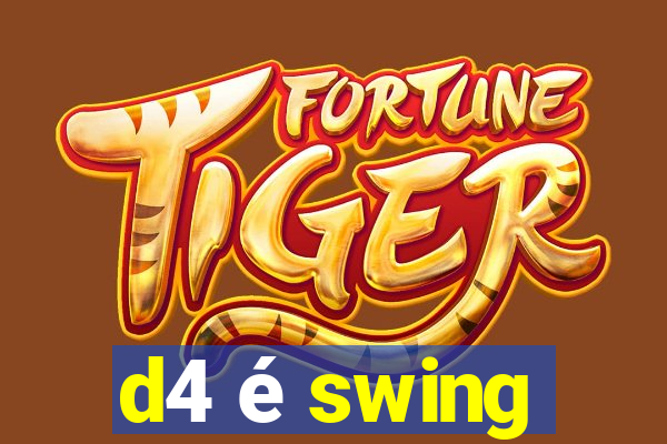 d4 é swing