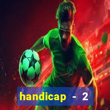 handicap - 2 resultado final