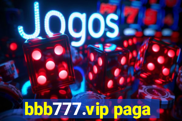 bbb777.vip paga