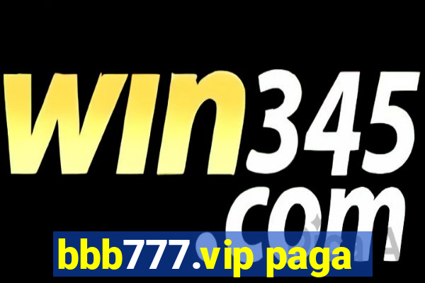 bbb777.vip paga