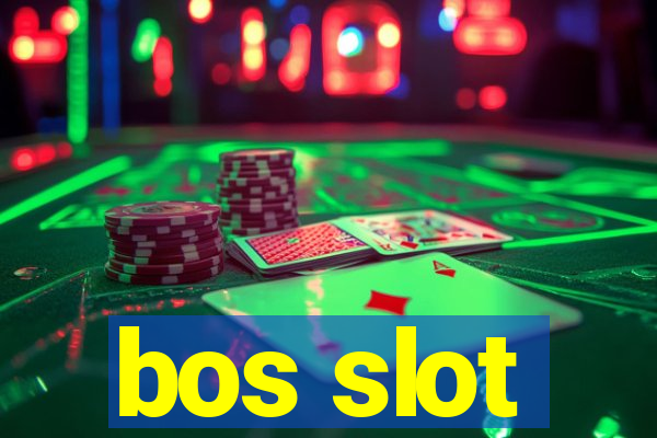 bos slot